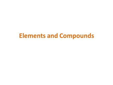 Elements and Compounds. What is an Element? An element is a pure substance that cannot be broken down any farther without changing what it is All elements.