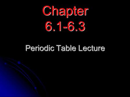 Chapter 6.1-6.3 Periodic Table Lecture. Do members of the same family, generally behave the same? Yes.