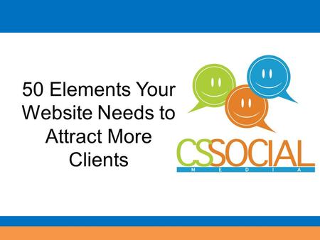 50 Elements Your Website Needs to Attract More Clients.