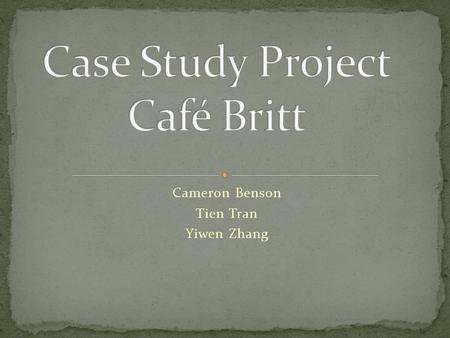 Cameron Benson Tien Tran Yiwen Zhang. Ground coffee specialty product.