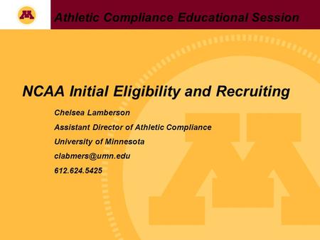Athletic Compliance Educational Session NCAA Initial Eligibility and Recruiting Chelsea Lamberson Assistant Director of Athletic Compliance University.