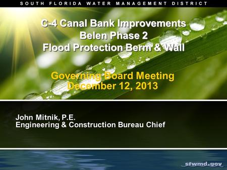 C-4 Canal Bank Improvements Belen Phase 2 Flood Protection Berm & Wall John Mitnik, P.E. Engineering & Construction Bureau Chief John Mitnik, P.E. Engineering.