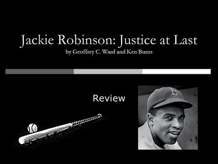 Jackie Robinson: Justice at Last by Geoffrey C. Ward and Ken Burns