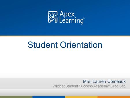Mrs. Lauren Comeaux Wildcat Student Success Academy/ Grad Lab.