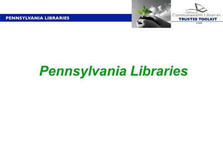 Pennsylvania Libraries. Introduction Many people, offices and governing bodies are involved in creating, maintaining and improving library service in.