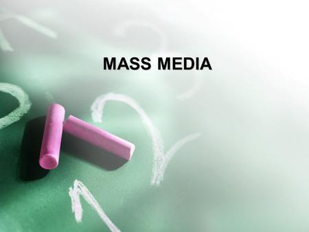 MASS MEDIA. 1. Press (newspapers and periodical) 2. Radio 3. Television 4. Internet Mass media branches.
