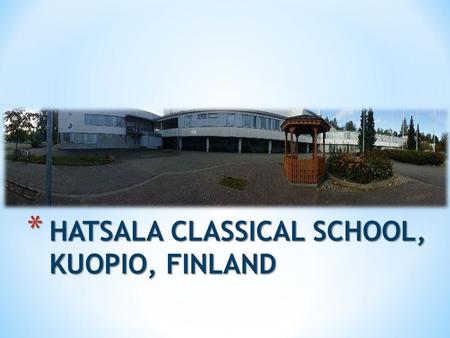 HATSALA CLASSICAL SCHOOL, KUOPIO, FINLAND