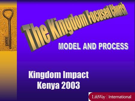 Kingdom Impact Kenya 2003. The Kingdom-Focused Church Model And Process Biblical Principles Church Culture Church Practice Five Functions Acts 2:38-47.