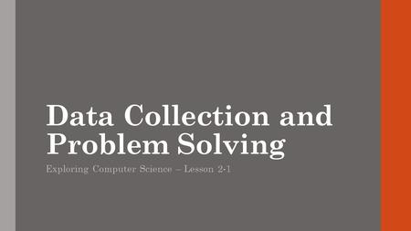Data Collection and Problem Solving