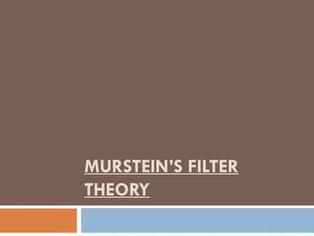 Murstein’s Filter Theory