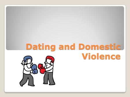 Dating and Domestic Violence