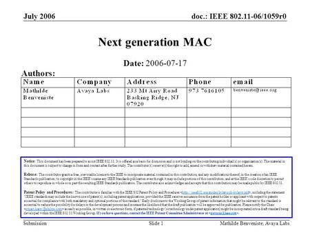 doc.: IEEE 802.11-06/1059r0 Submission July 2006 Mathilde Benveniste, Avaya LabsSlide 1 Next generation MAC Notice: This document has been prepared to.
