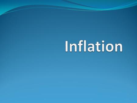 Overview The causes of inflation Types of inflation The costs of inflation Ways to control inflation Consumer Price Index - CPI.