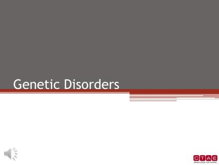 Genetic Disorders What is a Genetic Disorder? Caused by abnormalities in an individual’s genetic material (the DNA, or the genome). There are four different.