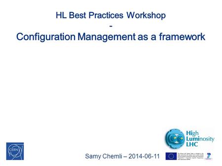 Samy Chemli – 2014-06-11. Configuration Management - S. Chemli EN-MEF – 2014-06-11 2 Contents Configuration Management Hardware Baseline Change Management.