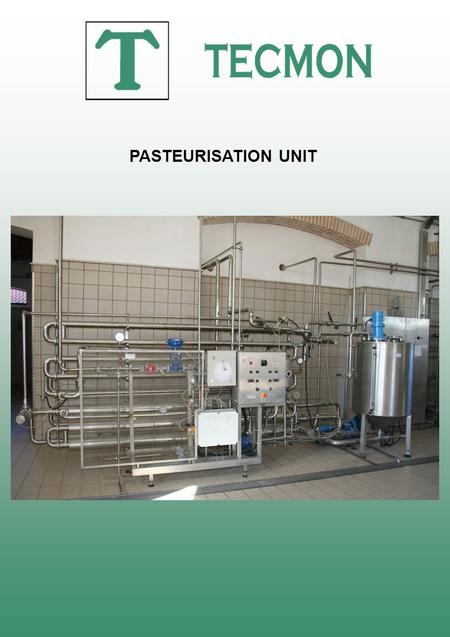PASTEURISATION UNIT. Pasteurisation unit composed by: *A buffer tank for product storage made in AISI 304 stainless steel, with the following characteristics.