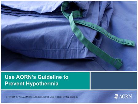 Use AORN’s Guideline to Prevent Hypothermia