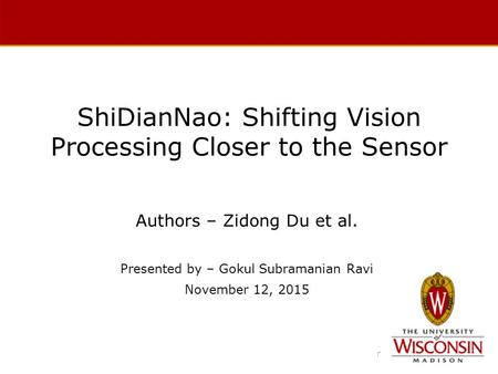 ShiDianNao: Shifting Vision Processing Closer to the Sensor