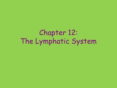 Chapter 12: The Lymphatic System