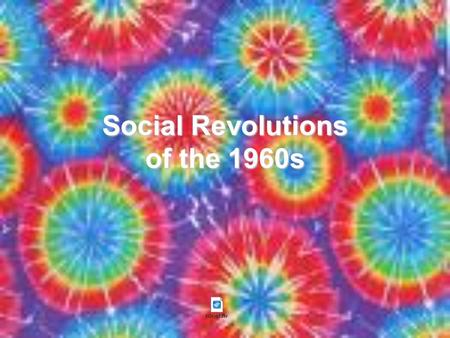 Social Revolutions of the 1960s. Revolution Defined 1. An overthrow and thorough replacement of an established government or political system by the people.