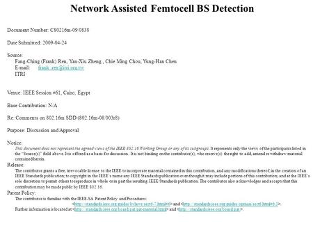 Network Assisted Femtocell BS Detection Document Number: C80216m-09/0838 Date Submitted: 2009-04-24 Source: Fang-Ching (Frank) Ren, Yan-Xiu Zheng, Chie.
