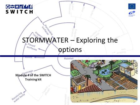 STORMWATER – Exploring the options Module 4 of the SWITCH Training kit.