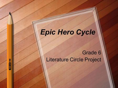 Epic Hero Cycle Grade 6 Literature Circle Project.