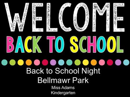 Back to School Night Bellmawr Park Miss Adams Kindergarten.