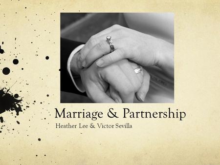 Marriage & Partnership Heather Lee & Victor Sevilla.