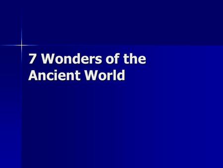 7 Wonders of the Ancient World. What is an ancient Wonder of the World? ancient Greeks compiled lists of marvelous structures in their world ancient Greeks.