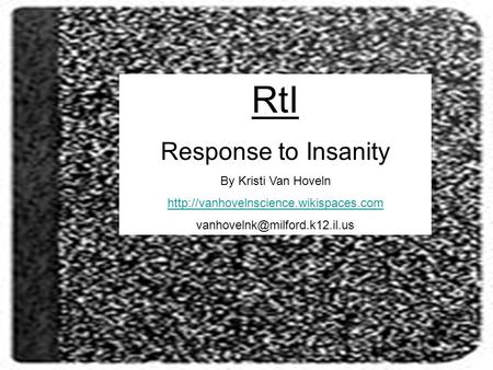 RtI Response to Insanity By Kristi Van Hoveln