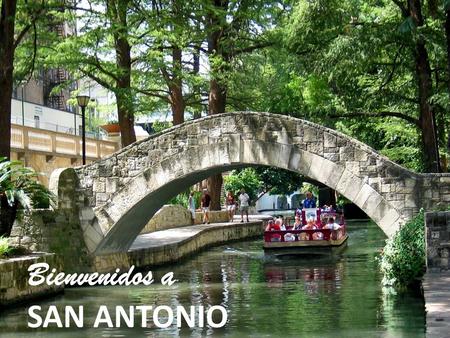 Bienvenidos a SAN ANTONIO. Few Cities welcome, enchant and inspire as passionately as San Antonio…