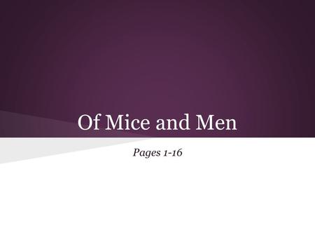 Of Mice and Men Pages 1-16. Quickwrite (3 points) ● Brother, Can You Spare a Dime? Brother, Can You Spare a Dime?