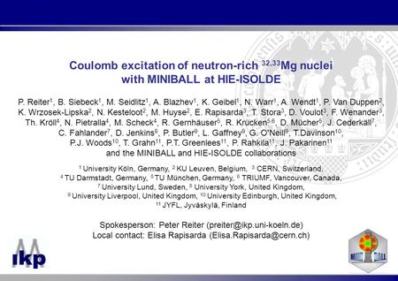Coulomb excitation of neutron-rich 32,33 Mg nuclei with MINIBALL at HIE-ISOLDE P. Reiter 1, B. Siebeck 1, M. Seidlitz 1, A. Blazhev 1, K. Geibel 1, N.