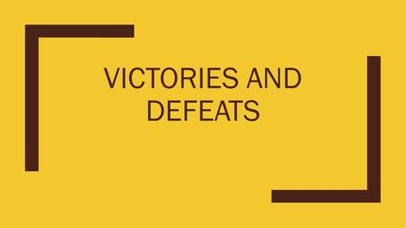 VICTORIES AND DEFEATS. Those darn Tories ■There were those, despite everything, that believed because they had sworn a solemn oath to the king, they should.