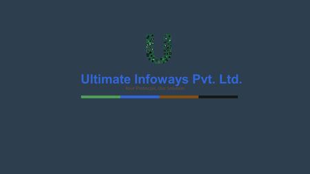 1 Solutions www.domain.com Ultimate Infoways Pvt. Ltd. Your Protocols, Our Solution.