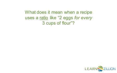 What does it mean when a recipe uses a ratio like “2 eggs for every 3 cups of flour”?