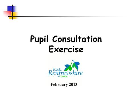 February 2013 Pupil Consultation Exercise. Proposals for nursery provision in Crookfur Primary School from school session 2013. What is this about? It.