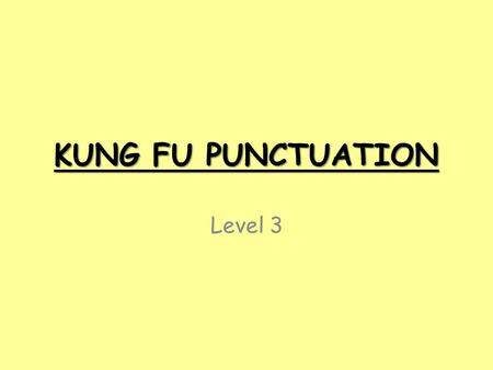 KUNG FU PUNCTUATION Level 3. LISTS Carlos wants to visit Paris Italy Germany and China. My favourite colours are blue red and pink. I like to go hiking.