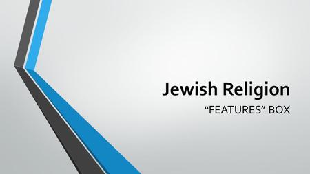 Jewish Religion “FEATURES” BOX.