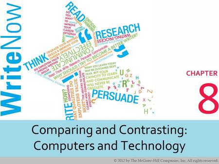 8 Comparing and Contrasting: Computers and Technology.