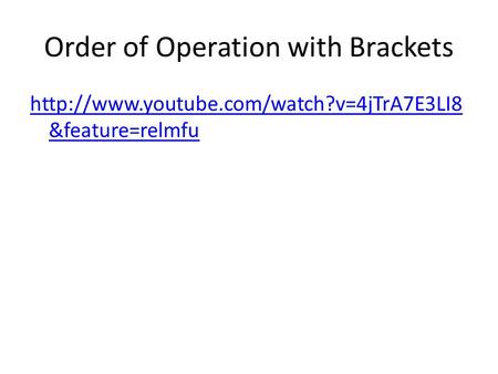 Order of Operation with Brackets  &feature=relmfu.