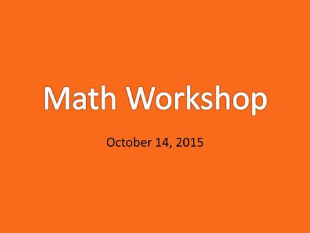 October 14, 2015. Topics Covered in Grade 3 Multiplication3x8=24 Division24 / 3 =8 Fractions Two-step word problems Geometry (quadrilaterals) Area and.