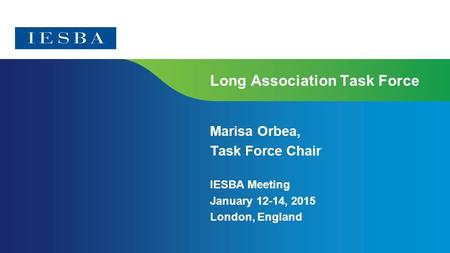 Page 1 Long Association Task Force Marisa Orbea, Task Force Chair IESBA Meeting January 12-14, 2015 London, England.