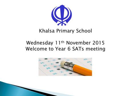 Welcome to Year 6 SATs meeting