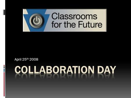 April 25 th 2008. Classrooms for the Future Facts 08’  358 High Schools in PA  12,100 Teachers  83,000 Laptops  101 Million Statewide Spent  3.75.