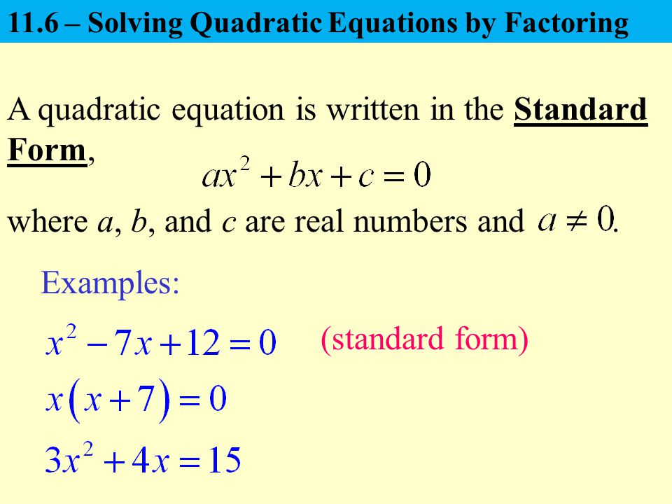 standard form of quadratic equation definition A quadratic equation is written in the Standard Form,