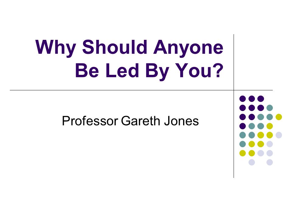 Why Should Anyone Be Led By You? - ppt download