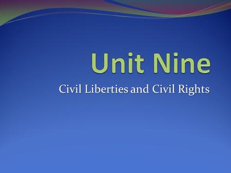 Civil Liberties and Civil Rights. Civil Liberties Freedoms upon which the government may not infringe. The Bill of Rights guarantees the rights of individuals.