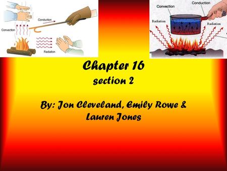 Chapter 16 section 2 By: Jon Cleveland, Emily Rowe & Lauren Jones.